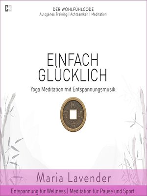 cover image of Einfach Glücklich | Yoga Meditation mit Entspannungsmusik | Entspannung für Wellness | Meditation für Pause und Sport